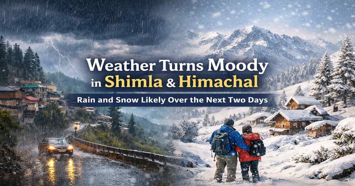 शिमला और हिमाचल प्रदेश मौसम पूर्वानुमान, बारिश और बर्फबारी की संभावना